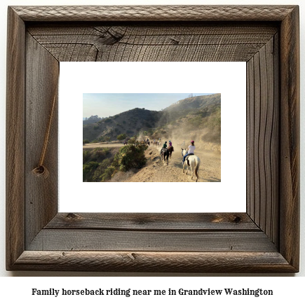 family horseback riding near me in Grandview, Washington